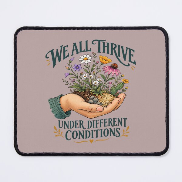 Item preview, We All Thrive Under Different Conditions. designed and sold by Endless7Art.