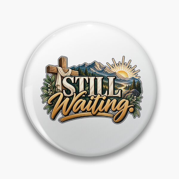 Item preview, Still Waiting | Christian Faith & Trust in God Design designed and sold by ThinkOnThis.