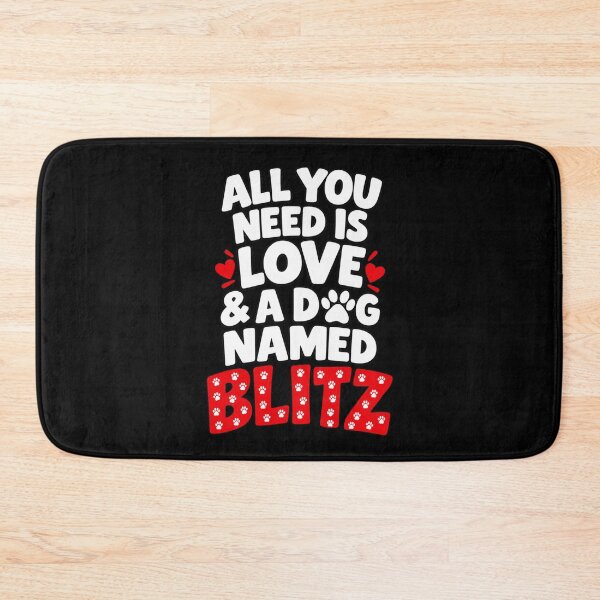 Item preview, All You Need Is Love And A Dog Named Blitz Dog Owner designed and sold by Whirx.