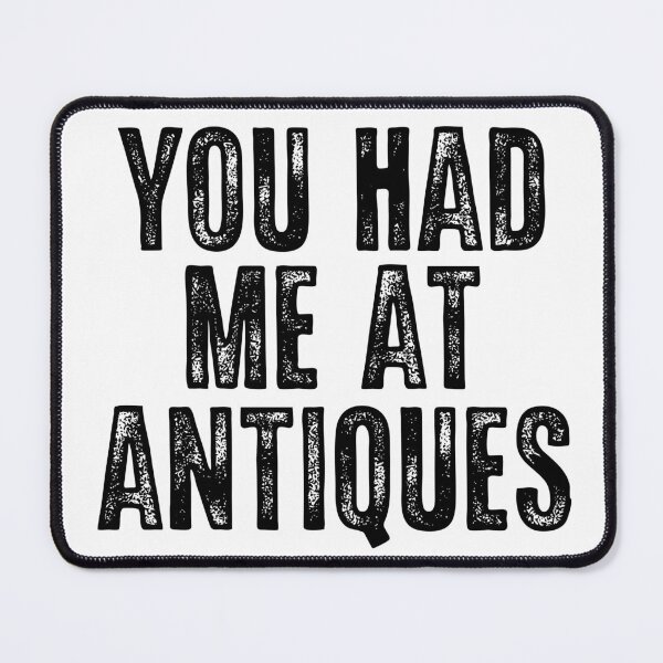 Item preview, You Had Me At Antiques Vintage Lover Quote designed and sold by LASTIQUE-dd.