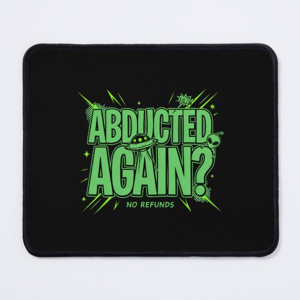 Item preview, Abducted Again UFO Sci Fi Alien Humor designed and sold by Enea Kelo.