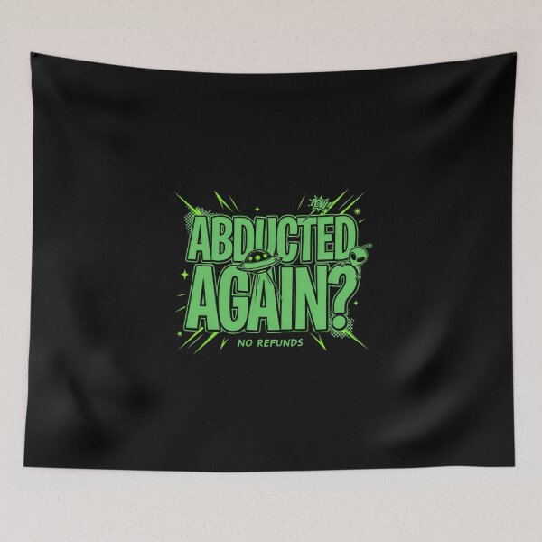 Item preview, Abducted Again UFO Sci Fi Alien Humor designed and sold by Enea Kelo.