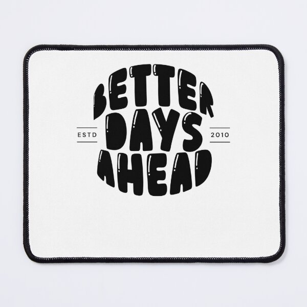 Item preview, Better Days Ahead Motivational Positive Typography designed and sold by Mr besho.