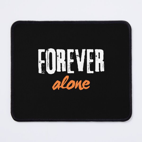 Item preview, Forever Alone Aesthetic Typography Design designed and sold by Mr besho.