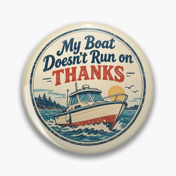 Item preview, My Boat Doesn’t Run on Thanks – Vintage Design designed and sold by BoutaBii.