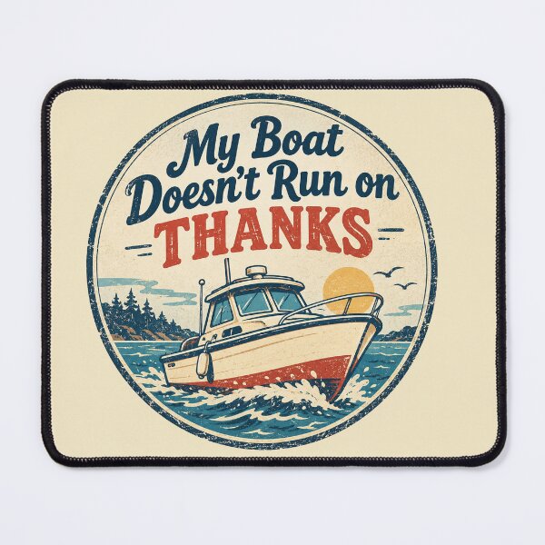 Item preview, My Boat Doesn’t Run on Thanks – Vintage Design designed and sold by BoutaBii.