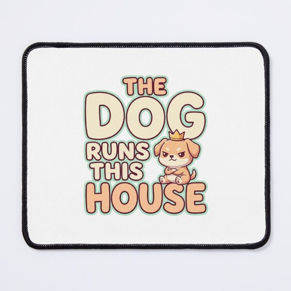 Item preview, The Dog Runs This House Bossy Crown Puppy Funny Pet Art designed and sold by mood-draftsman.