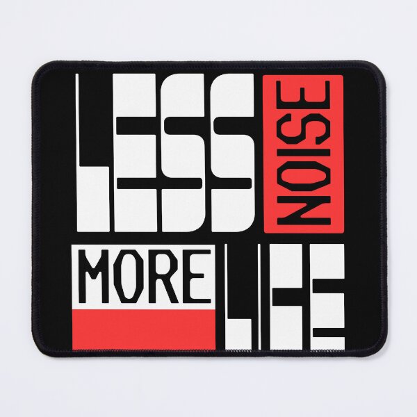 Item preview, Less Noise More Life Minimalist Typography designed and sold by Mr besho.