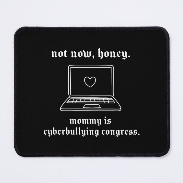Item preview, Not Now Sweety Mommys Cyberbullying designed and sold by ArtSantosv.