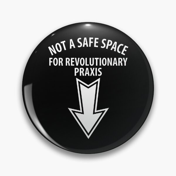 Item preview, Not A Safe Space For Revolutionary Praxis designed and sold by ArtSantosv.