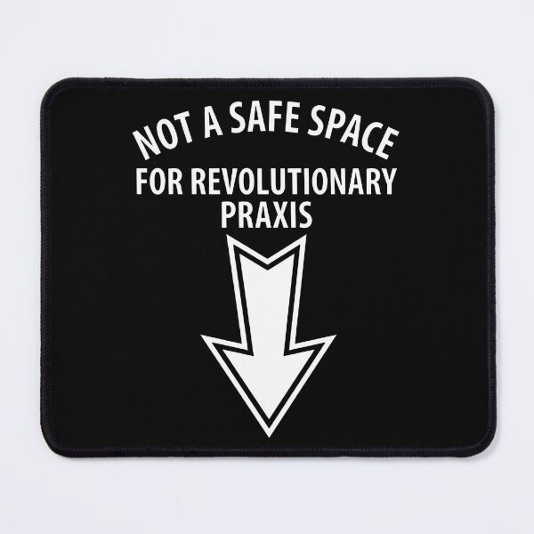 Item preview, Not A Safe Space For Revolutionary Praxis designed and sold by ArtSantosv.