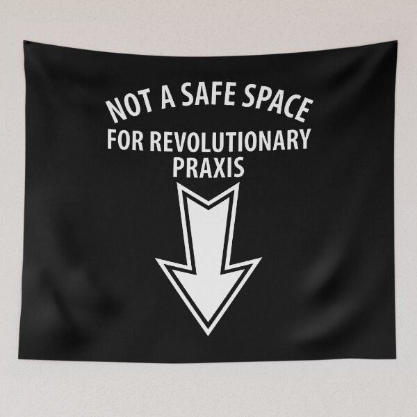 Item preview, Not A Safe Space For Revolutionary Praxis designed and sold by ArtSantosv.