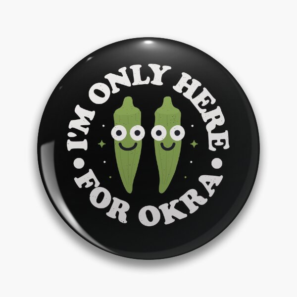 Item preview, I'm Only Here For Okra - Green Vegetable Lover designed and sold by TomThornton.