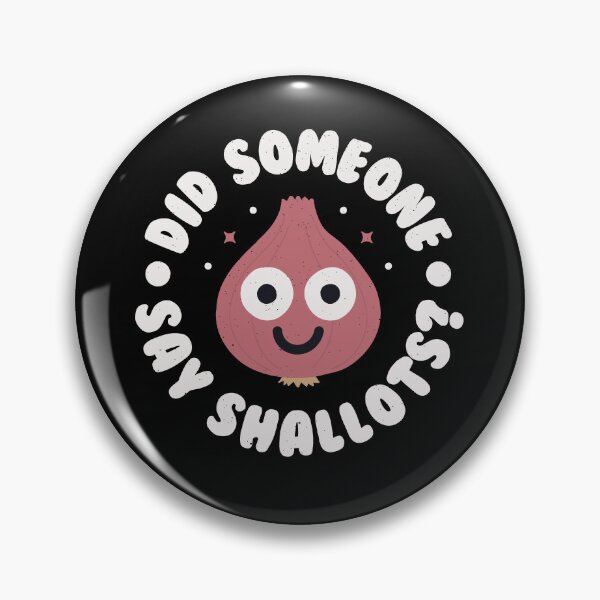 Item preview, Did Someone Say Shallots? - Vegetable Onion Lover designed and sold by TomThornton.