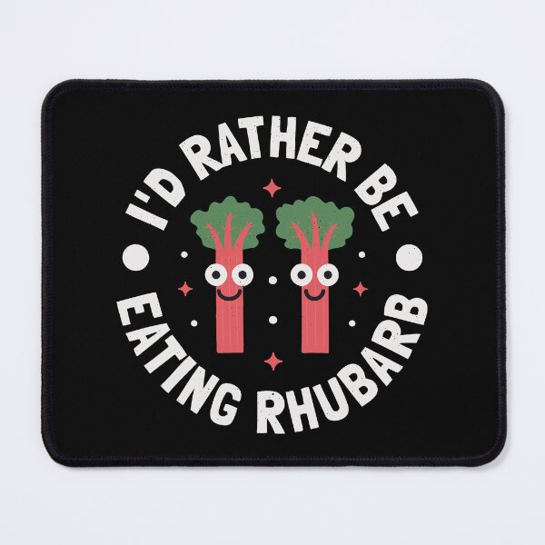Item preview, I'd Rather Be Eating Rhubarb - Vegetable Lover designed and sold by TomThornton.