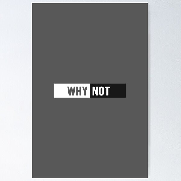 Item preview, Why Not Minimalist Motivational Typography Design designed and sold by Mr besho.