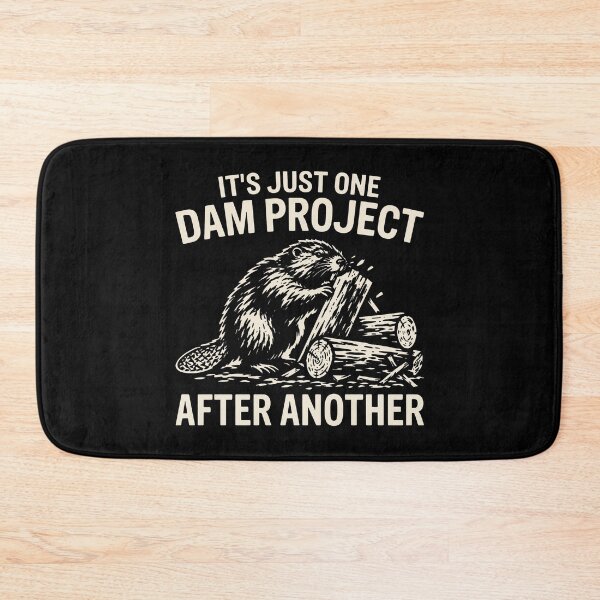 Item preview, It’s Just One Dam Project After Another Beaver Meme designed and sold by ArtSantosv.
