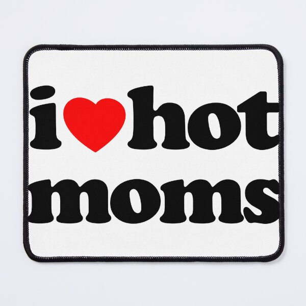 Item preview, I Love Hot Moms Sarcastic Meme Humor Graphic Tee designed and sold by MathWare MathClips.