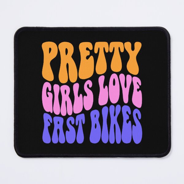 Item preview, Pretty Girls Love Fast Bikes Colorful Bubble Text Art designed and sold by SteamWorkz.