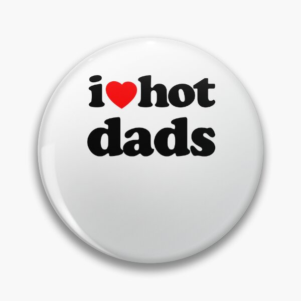Item preview, I Love Hot Dads Sarcastic Meme Humor Graphic Black Text designed and sold by MathWare MathClips.