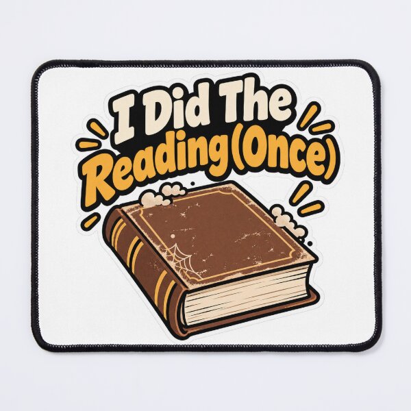 Item preview, I Did The Reading Once Funny Quote designed and sold by NovaToons.