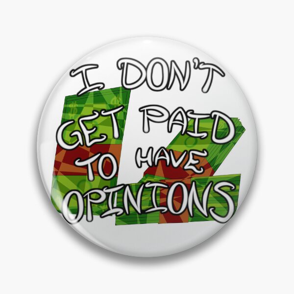 Item preview, Paid to Have Opinions designed and sold by LostArt17.