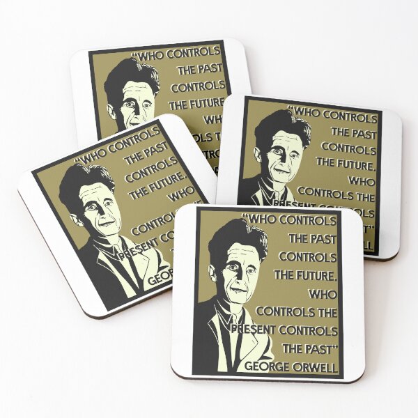 Item preview, George Orwell Quote - "Who controls the past controls the future. “Who controls the present controls the past.” designed and sold by KateVanFloofno1.