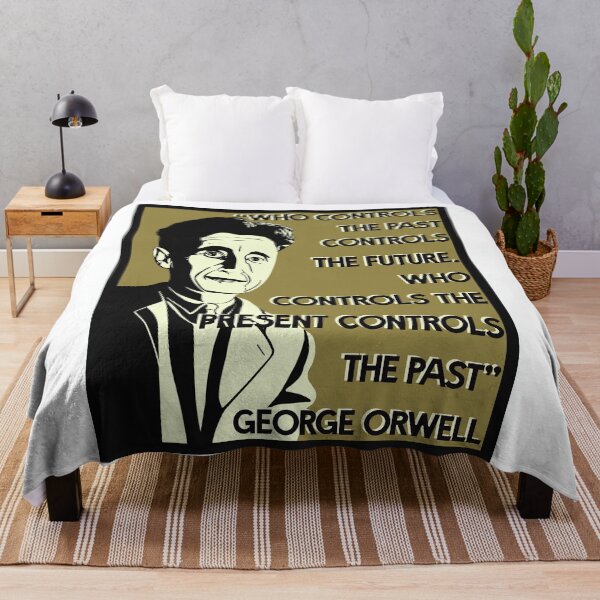 Item preview, George Orwell Quote - "Who controls the past controls the future. “Who controls the present controls the past.” designed and sold by KateVanFloofno1.