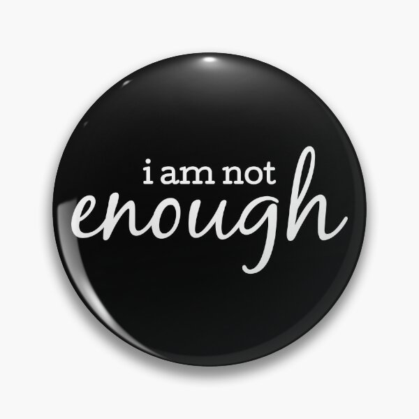 Item preview, I AM NOT ENOUGH designed and sold by Mclickster.