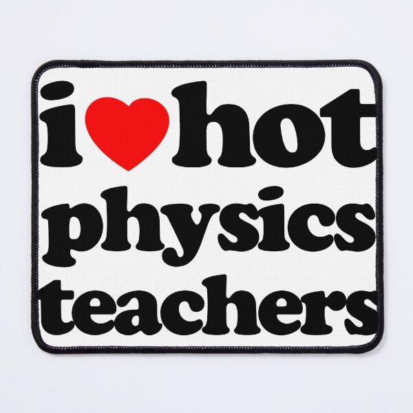 Item preview, I Love Hot Physics Teachers STEM Geek Graphic Black Text designed and sold by MathWare MathClips.