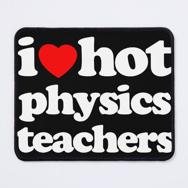 Item preview, I Love Hot Physics Teachers STEM Geek Graphic White Text designed and sold by MathWare MathClips.