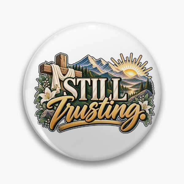 Item preview, Still Trusting | Christian Faith & Trust in God Design designed and sold by ThinkOnThis.