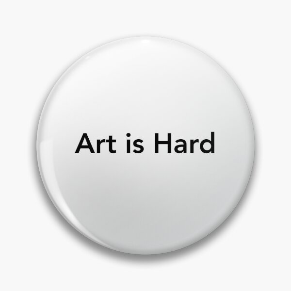 Item preview, Art Is Hard designed and sold by Lostlion.