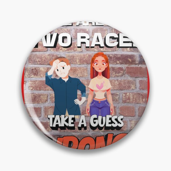 Item preview, THERE ARE ONLY TWO RACES, TAKE A GUESS designed and sold by docksTees.