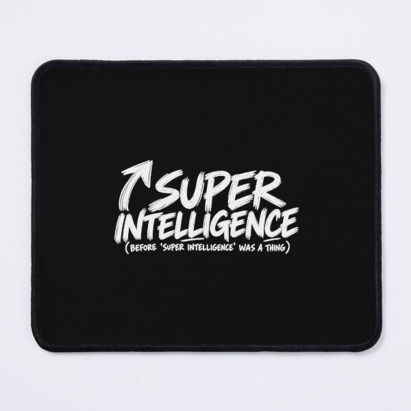 Item preview, Super Intelligence Before It Was A Thing Funny Sarcastic designed and sold by Whirx.