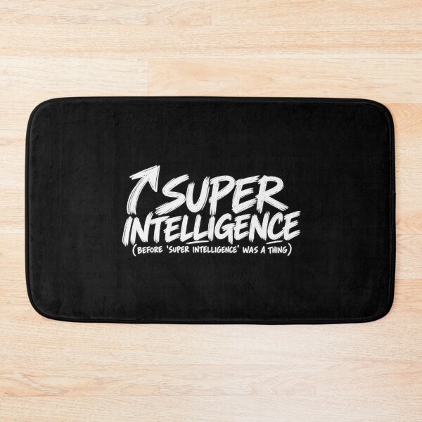 Item preview, Super Intelligence Before It Was A Thing Funny Sarcastic designed and sold by Whirx.