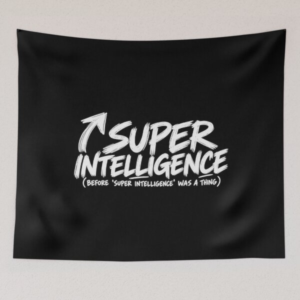 Item preview, Super Intelligence Before It Was A Thing Funny Sarcastic designed and sold by Whirx.