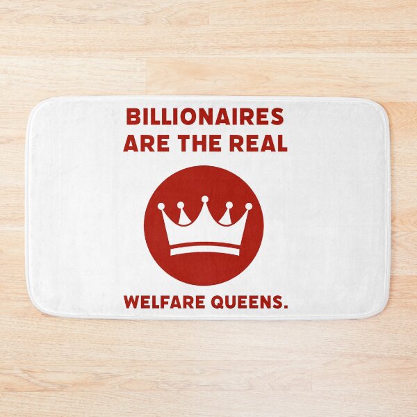 Item preview, Billionaires are the real welfare queens. designed and sold by Rachel the Artist .