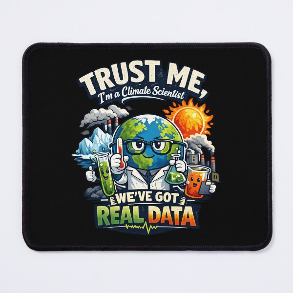 Item preview, Trust Me I'm a Climate Scientist - Real Data Earth Science designed and sold by SidTastic .