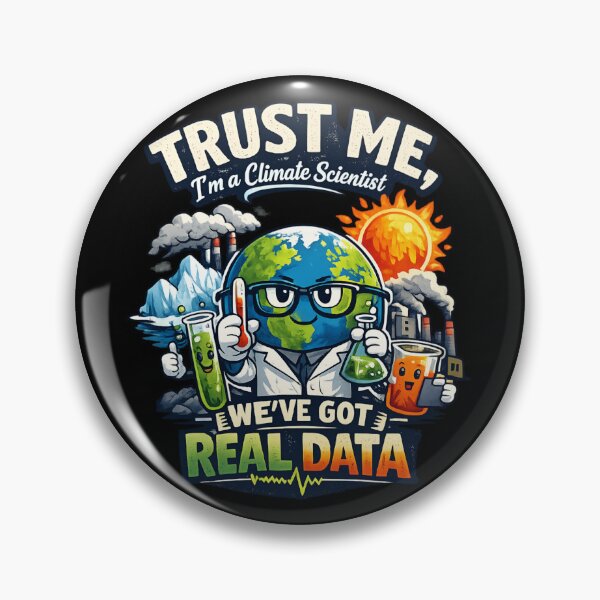 Item preview, Trust Me I'm a Climate Scientist - Real Data Earth Science designed and sold by SidTastic .