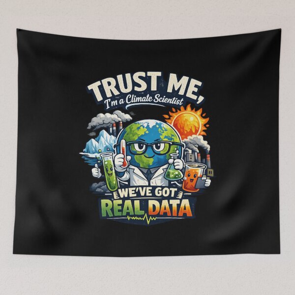 Item preview, Trust Me I'm a Climate Scientist - Real Data Earth Science designed and sold by SidTastic .