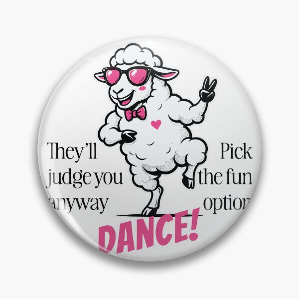 Item preview, They’ll Judge You Anyway Pick the Fun Option Dancing Sheep designed and sold by TipTop GFX.