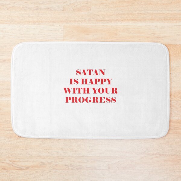 Item preview, satan is happy with your progress designed and sold by Kasia1987t.