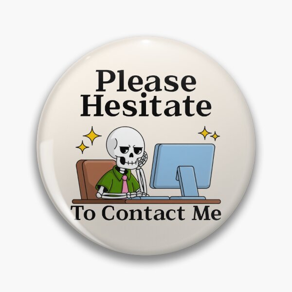 Item preview, Funny Office Skeleton Email - Please Hesitate To Contact Me designed and sold by legendaryskins.