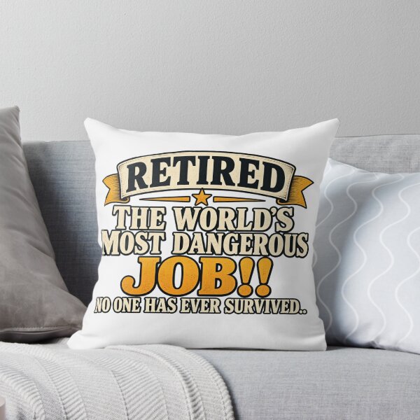 Item preview, Retired From the World’s Most Dangerous Job Funny Retirement Humor designed and sold by 76Valeria.