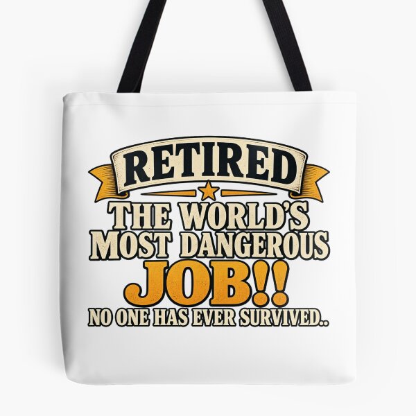 Item preview, Retired From the World’s Most Dangerous Job Funny Retirement Humor designed and sold by 76Valeria.