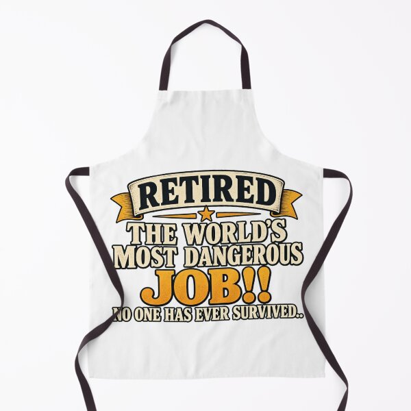 Item preview, Retired From the World’s Most Dangerous Job Funny Retirement Humor designed and sold by 76Valeria.