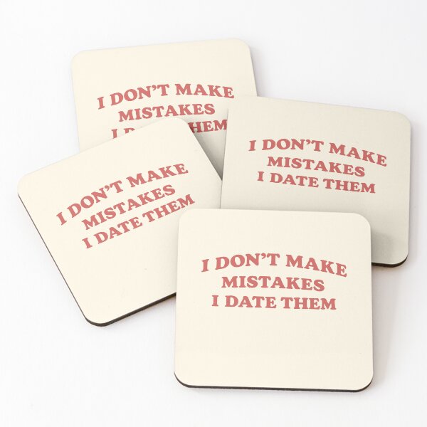 Item preview, I Don't Make Mistakes Quote designed and sold by SassCity.