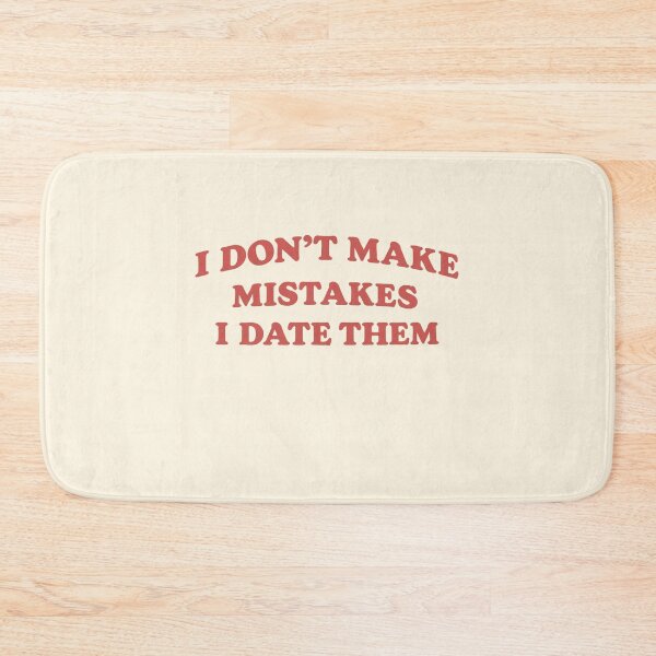 Item preview, I Don't Make Mistakes Quote designed and sold by SassCity.