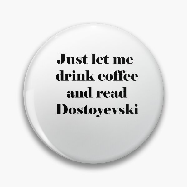 Item preview, just let me drink coffee and read DOSTOYEVSKI designed and sold by Kasia1987t.